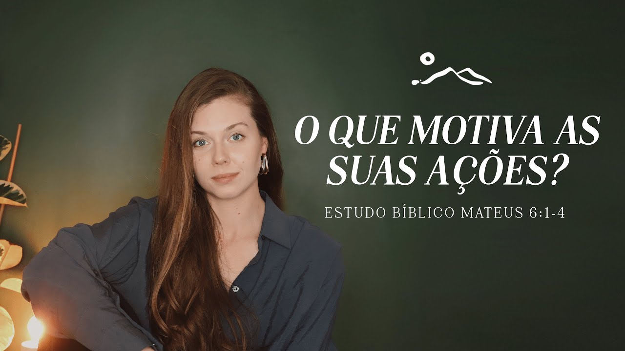 AJUDA AOS NECESSITADOS E MOTIVAÇÕES | estudo bíblico  | Sermão do Monte | Mateus 6:1-4