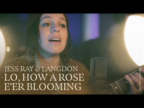 Lo, How A Rose E'er Blooming — Jess Ray and Langdon