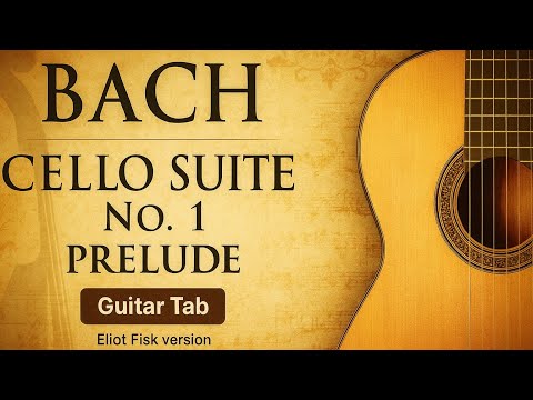 Guitar Tab for Eliot Fisk playing Bach's Cello Suite No. 1 Prelude
