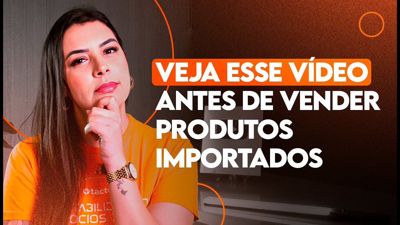 Regularização de PRODUTOS IMPORTADOS: Tudo o que você precisa saber!