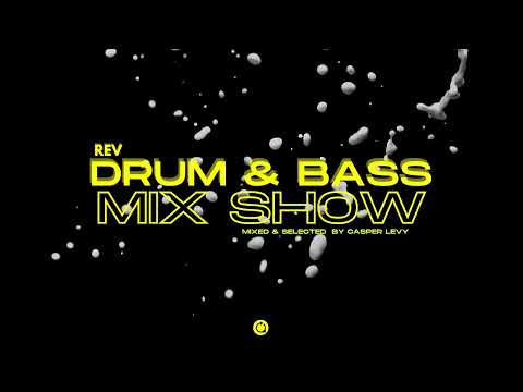 Casper Levy REV Drum & Bass Mix Show - 19/02/2022