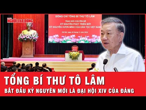Tổng Bí thư Tô Lâm: Thời điểm bắt đầu kỷ nguyên mới là Đại hội XIV của Đảng | Thời sự