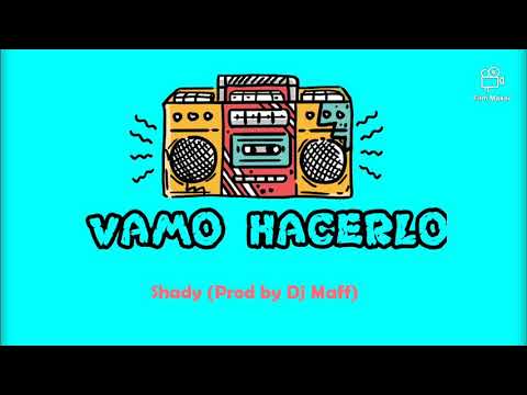 VAMO HACERLO - Shady (Prod by Dj Maff)