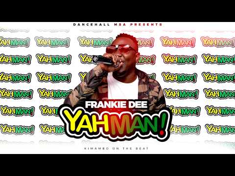 Frankie Dee  - YahMan ( 2019 Dancehall Anthem)