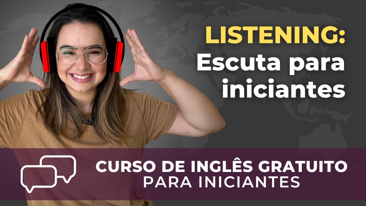 Curso de Inglês para Iniciantes | Aula 3 | Escuta para iniciantes (listening)