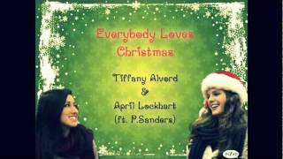 ❄ ▉ Everybody Loves Christmas ▉ ~ Tiffany Alvord & April Lockhart (ft. P. Sanders)