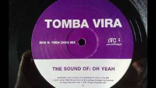 tomba vira the sound of oh yeah - ymda dark mix