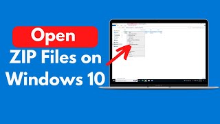 How to Open ZIP Files on Windows 10