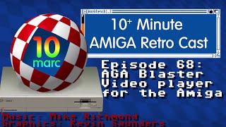 AGA Blaster Video Playback software for the Amiga Computer - 10 MARC Episode 68