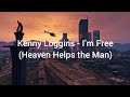 Kenny Loggins - i'm free(heaven helps the man) lyrics in english