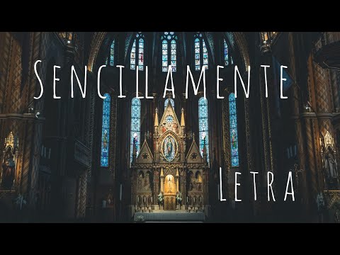SENCILLAMENTE (letra) | Hakuna | MÚSICA CATÓLICA