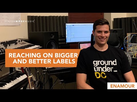 Enamour on How to Reach on Bigger and Better Labels