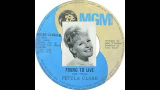 Petula Clark - Fixing To Live