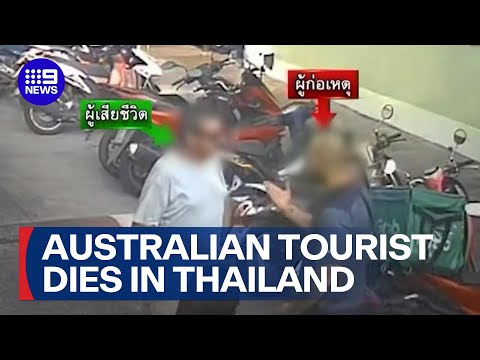 Australian tourist dies after alleged assault in Thailand | 9 News Australia