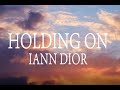 iann dior - Holding On(Lyrics)