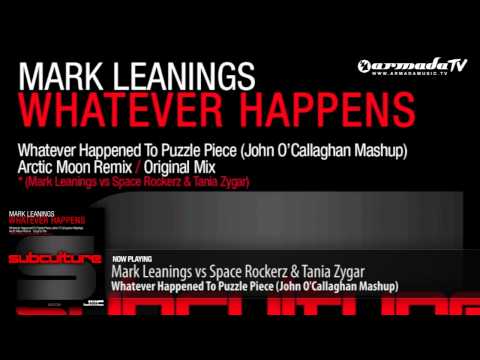 Mark Leanings vs Space Rockerz & Tania Zygar - Whatever Happened to Puzzle Piece (JoC Mashup)