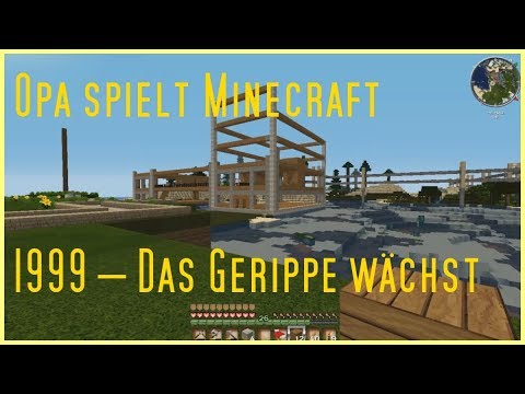 Opa spielt Minecraft 1999 – Das Gerippe wächst