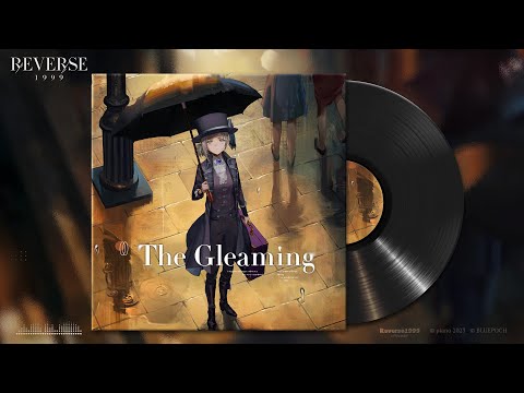 Global Launch Commemorative Song - "The Gleaming" | Reverse: 1999