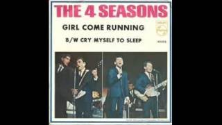 The 4 Seasons -  Cry Myself To Sleep