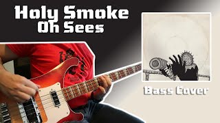 Holy Smoke - Oh Sees (Bass Cover)