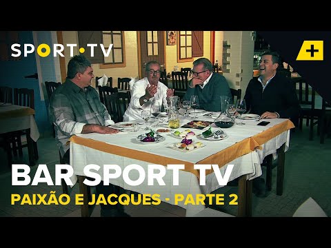 BAR SPORT TV com Paixão e Jacques - Parte 2 | SPORT TV
