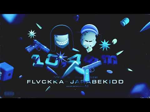 FLVCKKA FT JARABEKIDD - 10,4MM (VISUALIZER)