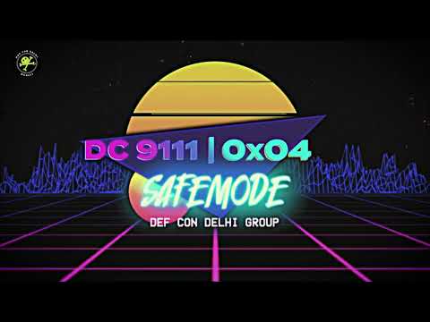 DC9111 0x04 SAFE MODE Teaser by DEF CON Delhi Group