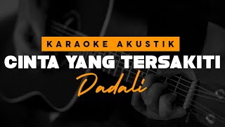 Download lagu Cinta Yang Tersakiti - Dadali ( Karaoke Akustik ) mp3