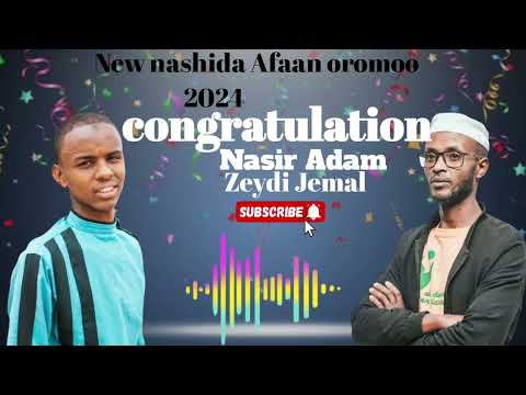 New nashida Afaan oromoo 2024 /congratulation/ nasir Adam and zeydi jemal @Rammee_TV