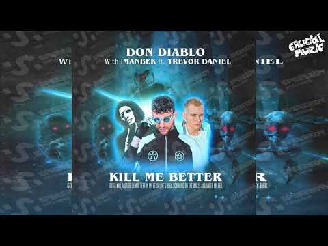 Don Diablo, Imanbek, Trevor Daniel - Kill Me Better