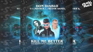 Don Diablo, Imanbek, Trevor Daniel - Kill Me Better