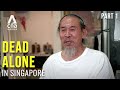 Living & Dying Alone In Singapore: Facing Lonely Deaths | Dead Alone In Singapore - Part 1