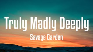 Savage Garden Truly Madly Deeply...