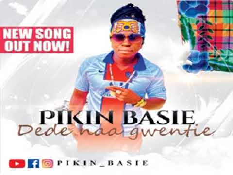 PIKIN BASIE DEDE  NAA GWENTIE