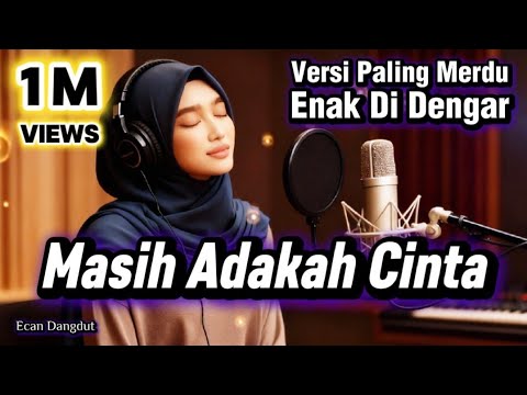 Dangdut Paling Enak - Masih Adakah Cinta - Ecan Dangdut