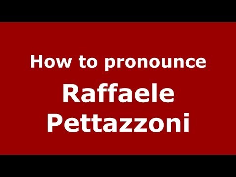 How to pronounce Raffaele Pettazzoni (Italian/Italy) - PronounceNames.com