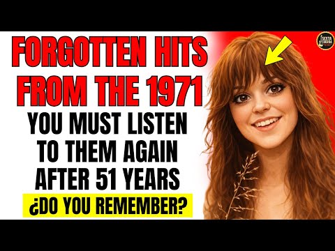 10 Forgotten Songs from 1971 That You Must Listen to Again!
