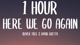 Oliver Tree & David Guetta - Here We Go Again (1 HOUR/Lyrics)