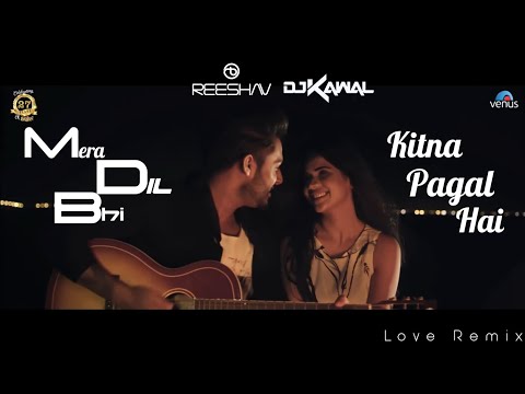 Mera Dil Bhi Kitna Pagal Hai Feat. Stebin Ben (Remix)