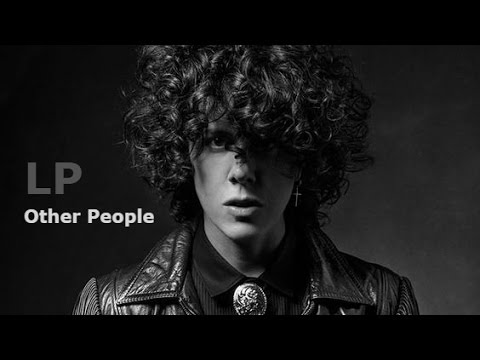LP - Other People [Lyrics On Screen]