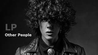 LP - Other People [Lyrics On Screen]