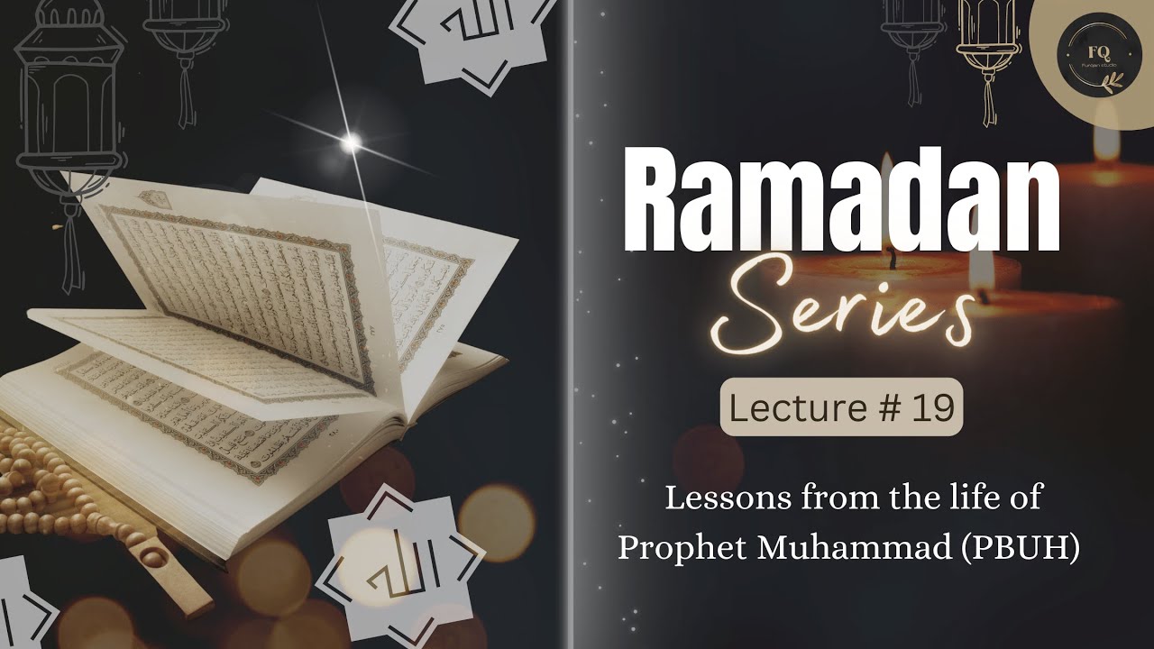 Lessons from the life of Prophet Muhammad (PBUH) | Last Episode |Ramadan Series 2023 | Furqan Studio