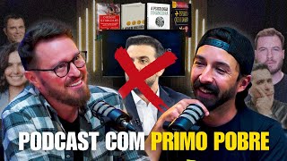 Como o PRIMO Ex-POBRE Pensa Agora Que Ficou RICO