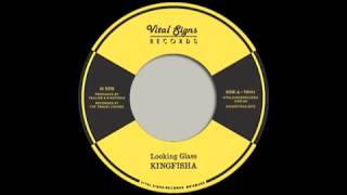 Looking Glass - Kingfisha (Looking Glass/Let You Know 7") through Vital Signs Records