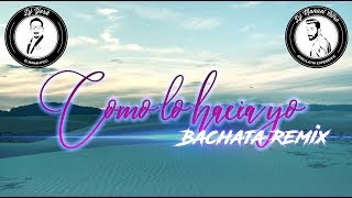 Ken-Y - Como Lo Hacia Yo (Dj York &amp; Dj Manuel Citro Bachata Remix)