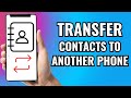 How To Transfer Contacts From One Phone To Another ( Full Guide)
