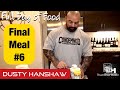 DUSTY HANSHAW | FULL DAY OF EATING LAST MEAL 6 | TRAINED BY JP