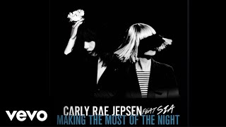 Sia ft Carly Rae - Making the most of the night