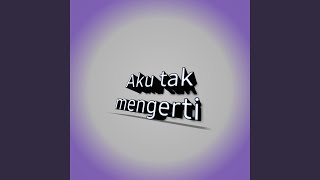 Download lagu Aku tak mengerti mp3 Download lagu Aku tak mengerti mp3