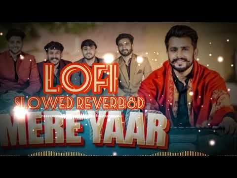 Lofi - Mere Yaar ( Slowed Reverb+8D ) | Akash Baisla | Amit Baisla | New Lofi Song| Use Headphone🎧|